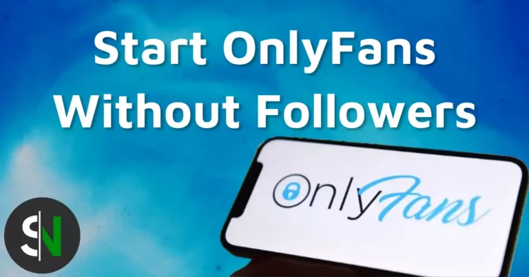 Start OnlyFans Without Followers